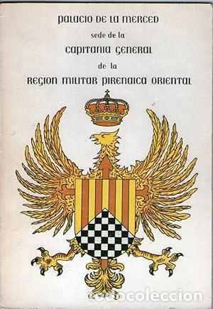 Libros: PALACIO DE LA MERCED SEDE DE LA CAPITANIA GENERAL DE LA REGION MILITAR PIRENAICA ORIENTAL -