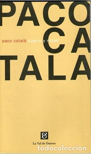 Libros: CUARTO Y MITAD - Catal&aacute;, Paco - Foto 1