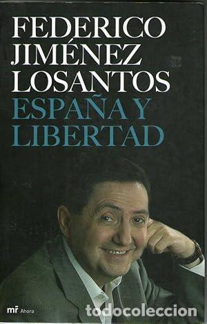 Libros: ESPA&Ntilde;A Y LIBERTAD - Jim&eacute;nez Losantos, Federico - Foto 1