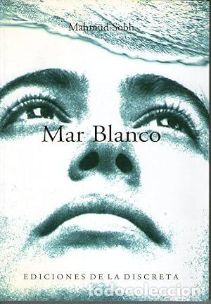 Libros: MAR BLANCO - Sobh, Mahinud - Foto 1
