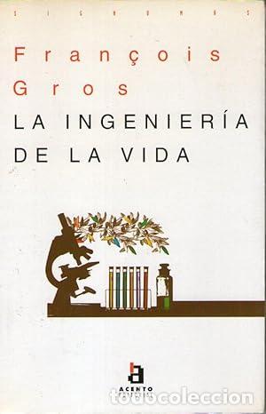 Libros: INGENIERIA DE LA VIDA, LA - Gros, Fran&ccedil;ois - Foto 1