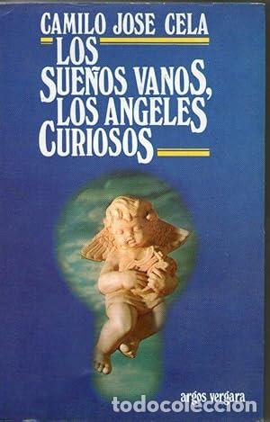 Libros: LOS SUE&Ntilde;OS VANOS, LOS ANGELES CURIOSOS - Cela, Camilo Jos&eacute; - Foto 1