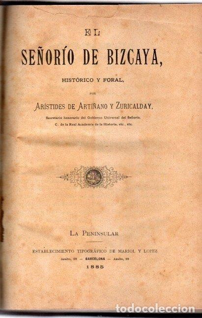 Libri di seconda mano: El Se&ntilde;orio de Bizcaya, Hist&oacute;rico y Foral. - Arti&ntilde;ano y Zuricalday, Aristides.