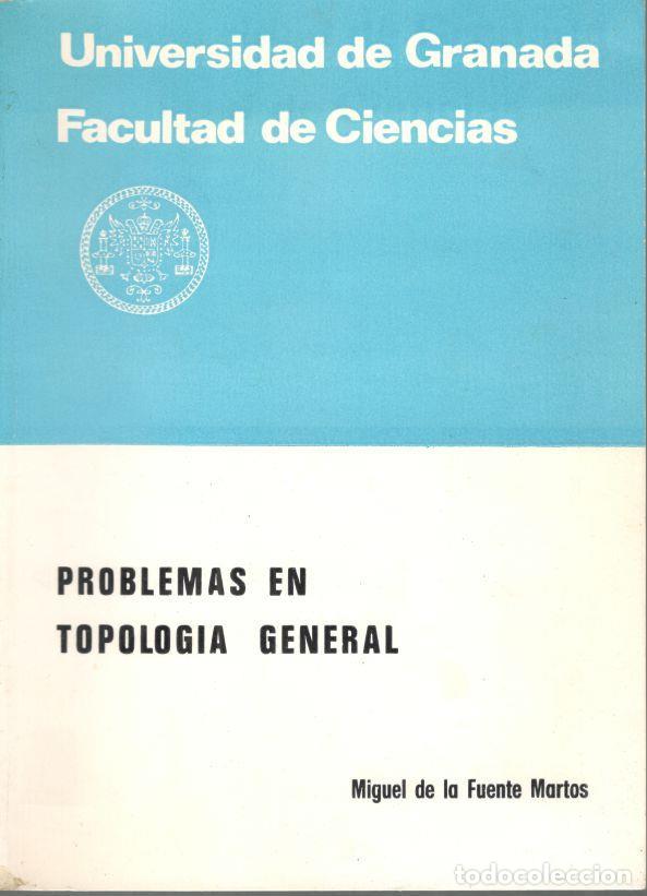 books: PROBLEMAS DE TOPOLOG&Iacute;A GENERAL. - FUENTE MARTOS, Miguel de la.