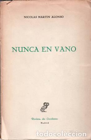 Libros: MART&Iacute;N ALONSO, Nicol&aacute;s.- - Nunca en vano. - Foto 2