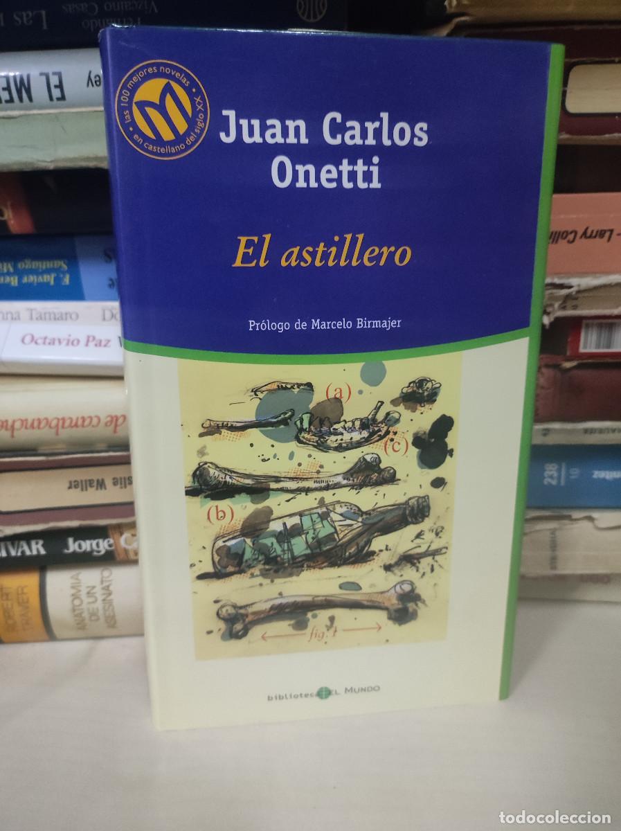 Libros: EL ASTILLERO JUAN CARLOS ONETTI - Foto 1