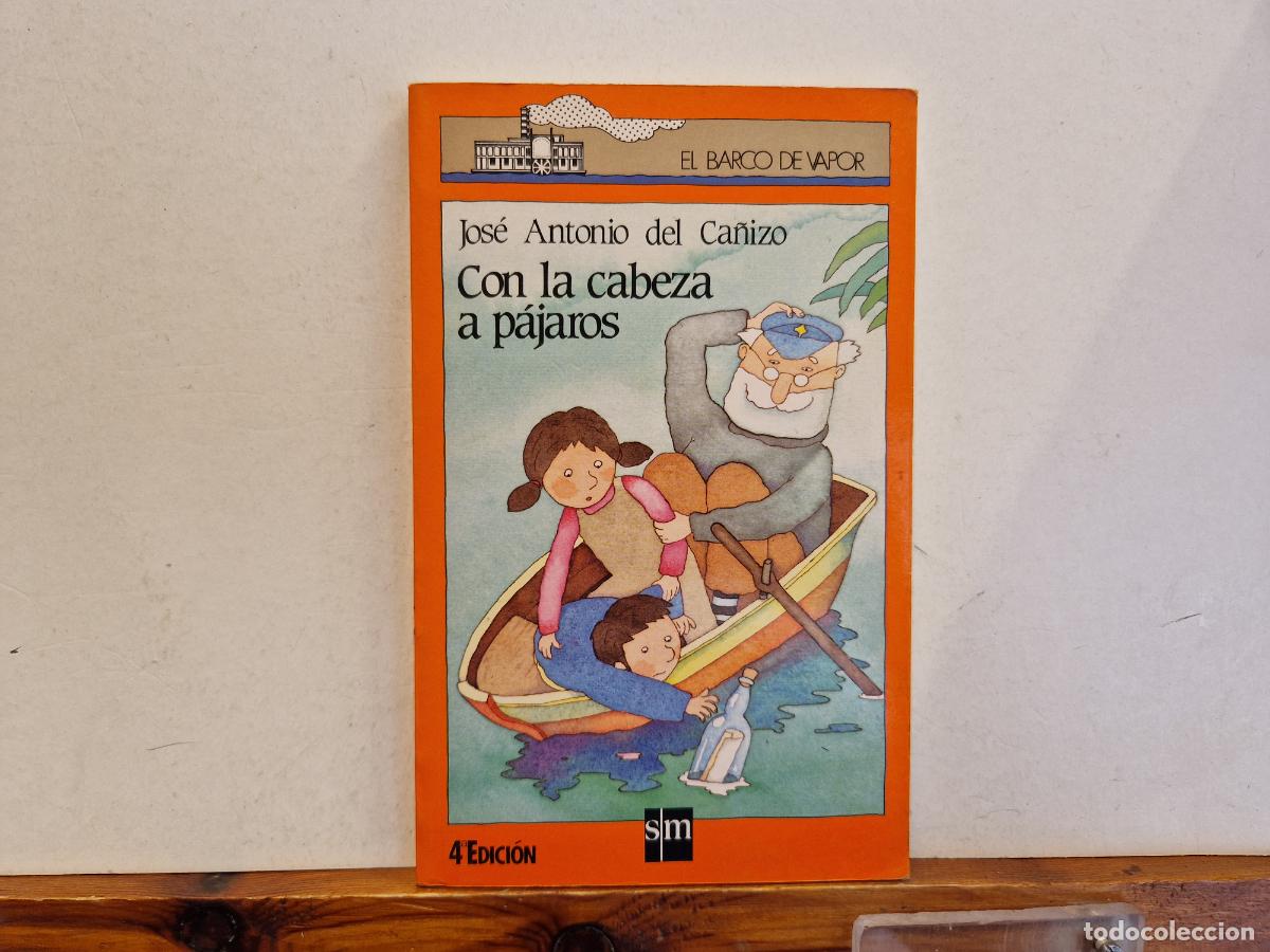 Libros: JOS&Egrave; ANTONIO DEL CA&Ntilde;IZO. CON LA CABEZA A PAJAROS. - Foto 1