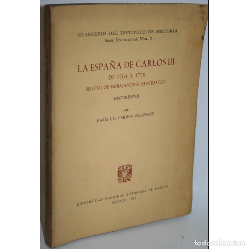 Libros: LA ESPA&Ntilde;A DE CARLOS III DE 1764 A 1776 SEG&Uacute;N LOS EMBAJADORES AUSTRIACOS - VEL&Aacute;ZQUEZ, Mar&iacute;a del Carme