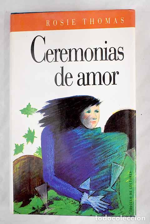 Libros: Ceremonias de amor: Thomas, Rosie.- Thomas, Rosie - Foto 1