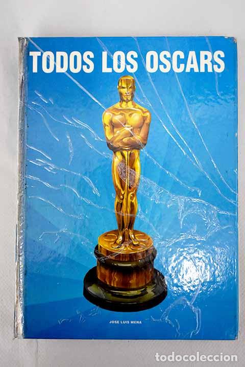 Libros: Todos los oscars: Mena, Jos&eacute; Luis.- Mena, Jos&eacute; Luis - Foto 1