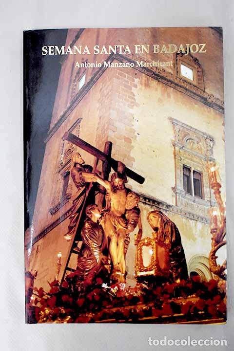 Libros: Semana Santa en Badajoz.- Manzano Marchirant, Antonio
