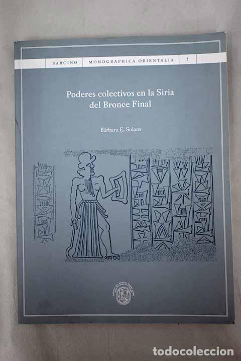 Libros: Poderes colectivos en la Siria del Bronce Final.- Solans, B&aacute;rbara E. - Foto 1