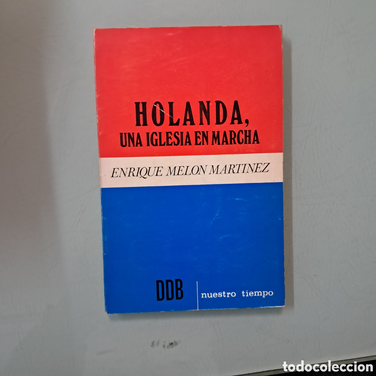 Libros: Enrique Mel&oacute;n Mart&iacute;nez, Holanda un iglesia en marcha, DDB - Foto 1