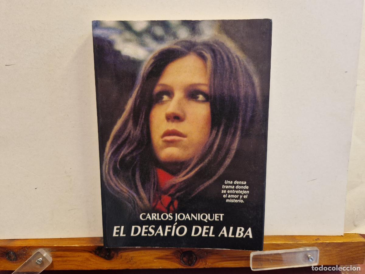 Libros: CARLOS JOANIQUET. EL DESAFIO DEL ALBA. - Foto 1