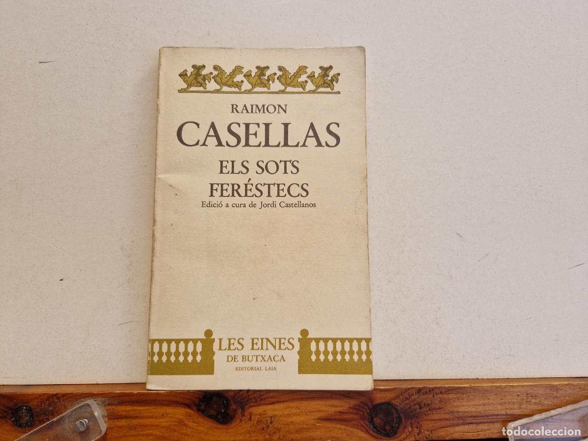 Libros: RAIMON CASELLAS. ELS SOTS FERESTECS. - Foto 1