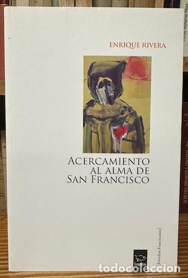 Libros: ACERCAMIENTO AL ALMA DE SAN FRANCISCO - RIVERA, Enrique - Foto 1
