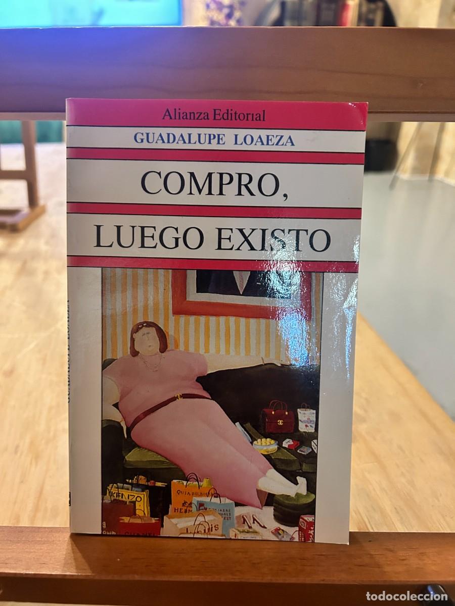 Libros: COMPRO, LUEGO EXISTO- GUADALUPE LOAEZA - Foto 1