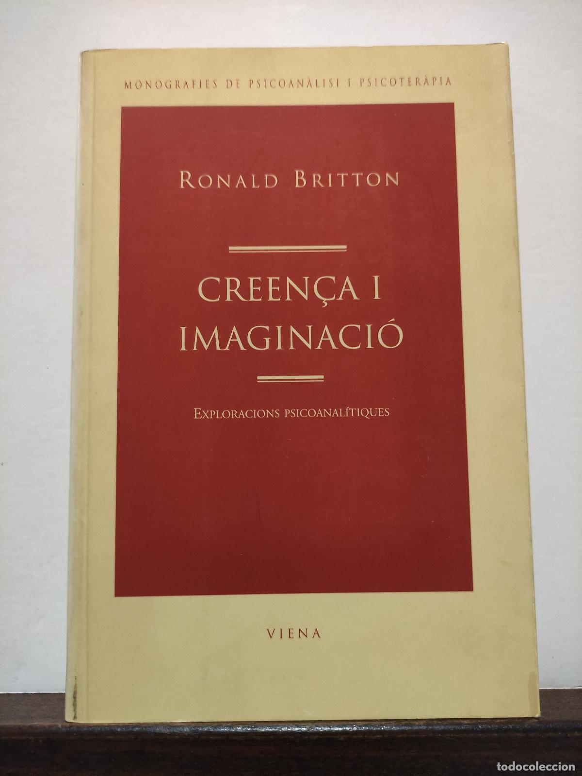 books: CREEN&Ccedil;A I IMAGINACIO - EPLORACIONS PSICOANALITIQUES - RONALD BRITTON