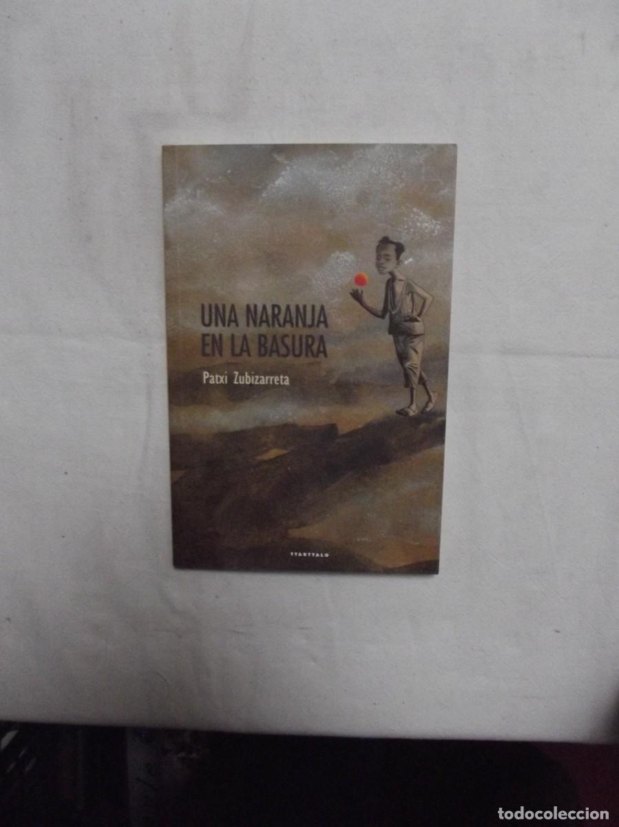 Libros: UNA NARANJA EN LA BASURA DE PATXI ZUBIZARRETA - Foto 1