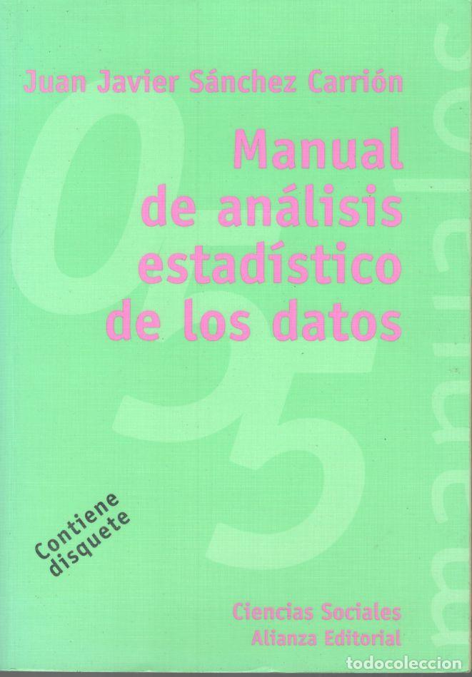 Libros: MANUAL DE AN&Aacute;LISIS ESTAD&Iacute;STICO DE LOS DATOS. - S&Aacute;NCHEZ CARRI&Oacute;N, Juan Javier. - Foto 1