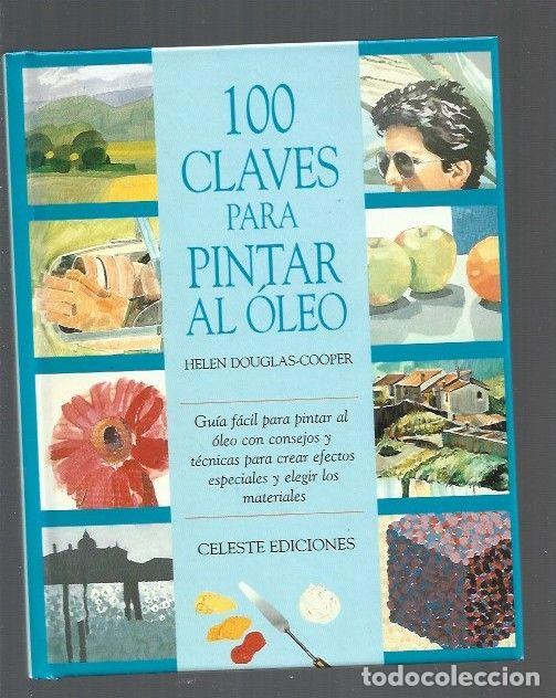 Libros: 100 CLAVES PARA PINTAR AL OLEO - DOUGLAS-COOPER, HELEN - Foto 1