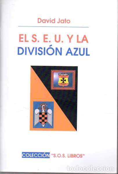 Libros: EL S.E.U. Y LA DIVISION AZUL. - JATO, David. - Foto 1