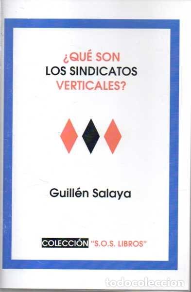 Libros: &iquest;QUE SON LOS SINDICATOS VERTICALES? - SALAYA, Guill&eacute;n. - Foto 1