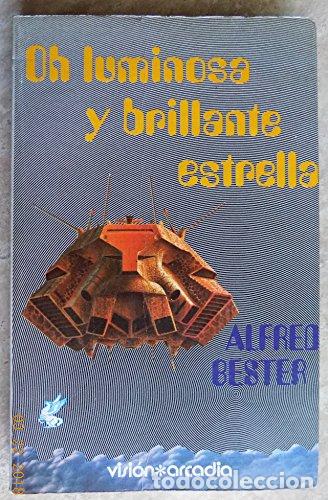 Libros: OH, LUMINOSA Y BRILLANTE ESTRELLA - Bester, Alfred - Foto 1