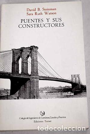 Libros: Puentes y sus constructores. - Steinman, David B. / Aguil&oacute; Alonso, Miguel - Foto 1