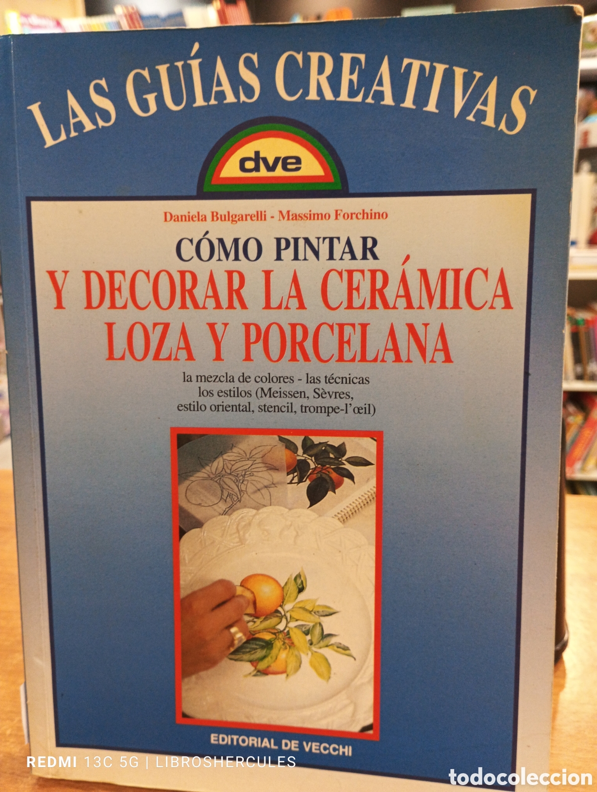 B&uuml;cher: C&Oacute;MO PINTAR y DECORAR la CER&Aacute;MICA LOZA y PORCELANA - VVAA - Sin Especificar