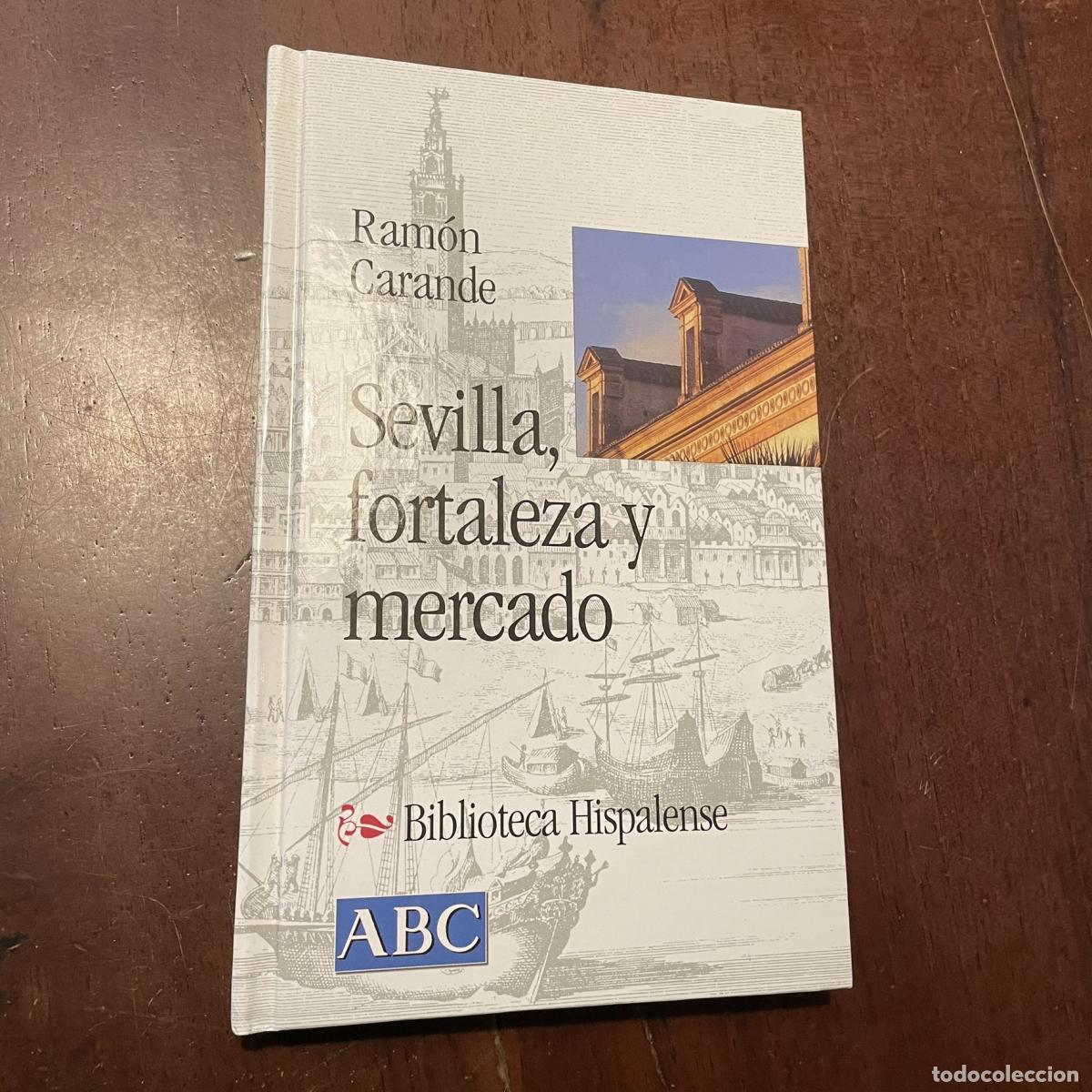 Libros: Sevilla, fortaleza y mercado - Ram&oacute;n Carande - Foto 1