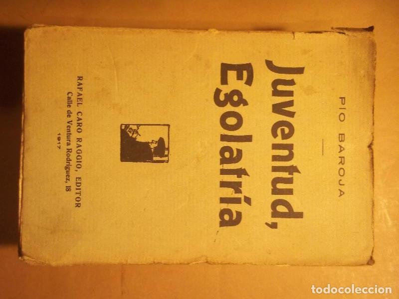 Libros: Juventud, Egolatr&iacute;a. - Baroja, P&iacute;o. - Foto 1
