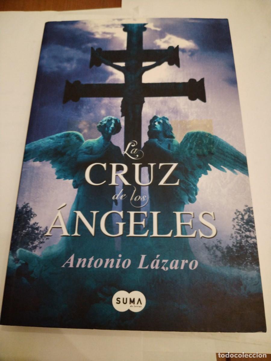 Libros: La Cruz de los &Aacute;ngeles -Antonio L&aacute;zaro - Foto 1