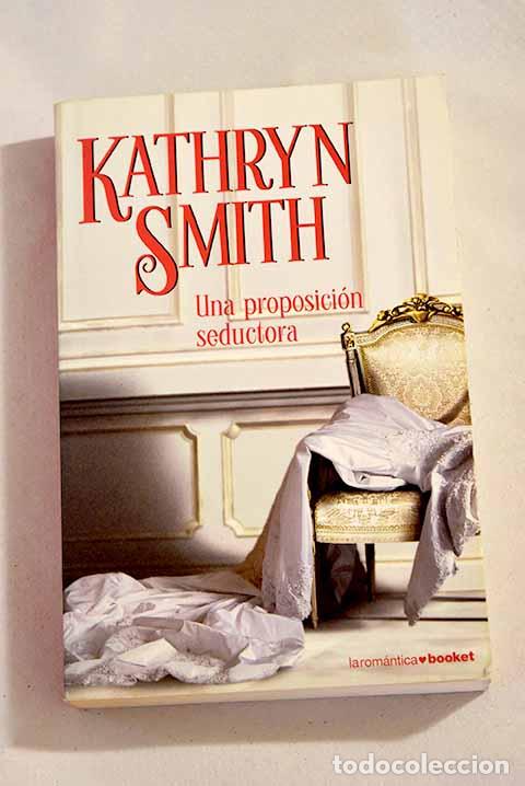 Libros: Una proposici&oacute;n seductora.- Smith, Kathryn - Foto 1
