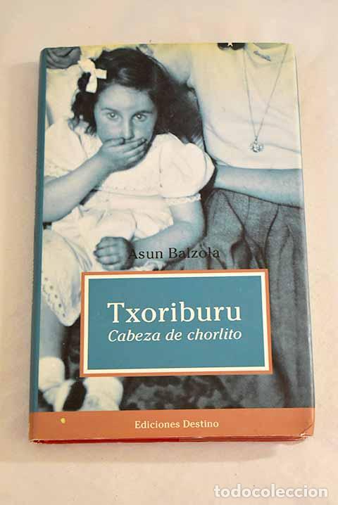 Libros: Txoriburu: cabeza de chorlito.- Balzola, Asun - Foto 1