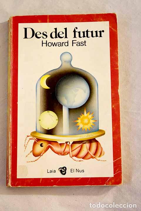 Libros: Des del futur: Fast, Howard.- Fast, Howard - Foto 1