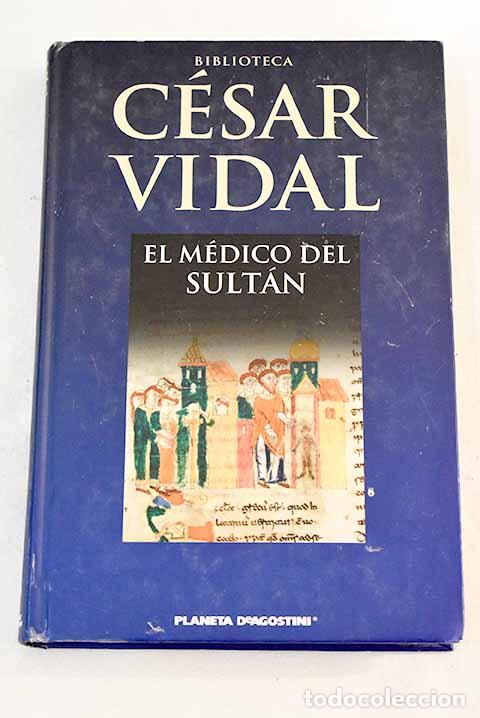 Libros: El m&eacute;dico del Sult&aacute;n.- Vidal, C&eacute;sar - Foto 1