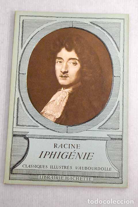 Libros: Iphig&eacute;nie: Racine, Jean.- Racine, Jean - Foto 1