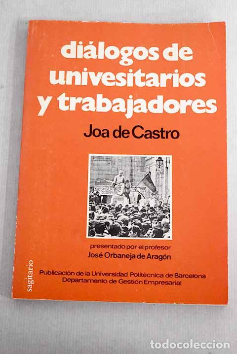 Libros: Di&aacute;logos de universitarios y trabajadores.- Castro, Joa de - Foto 1
