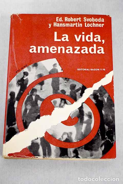 Libros: La vida, amenazada: Svoboda, Robert.- Svoboda, Robert - Foto 1