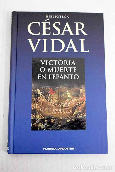 Libros: Victoria o muerte en Lepanto.- Vidal, C&eacute;sar - Foto 1