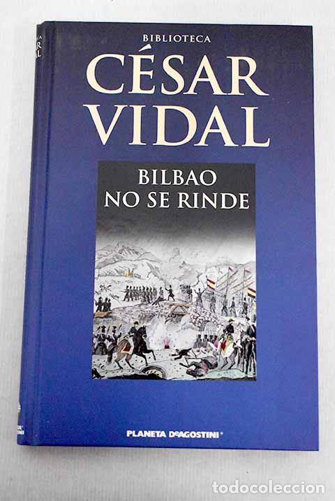 Libros: Bilbao no se rinde: Vidal, C&eacute;sar.- Vidal, C&eacute;sar - Foto 1