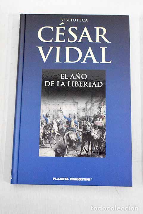 Libros: El a&ntilde;o de la libertad.- Vidal, C&eacute;sar - Foto 1