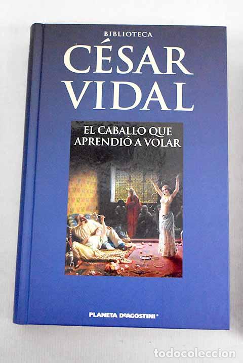 Libros: El caballo que aprendi&oacute; a volar.- Vidal, C&eacute;sar - Foto 1