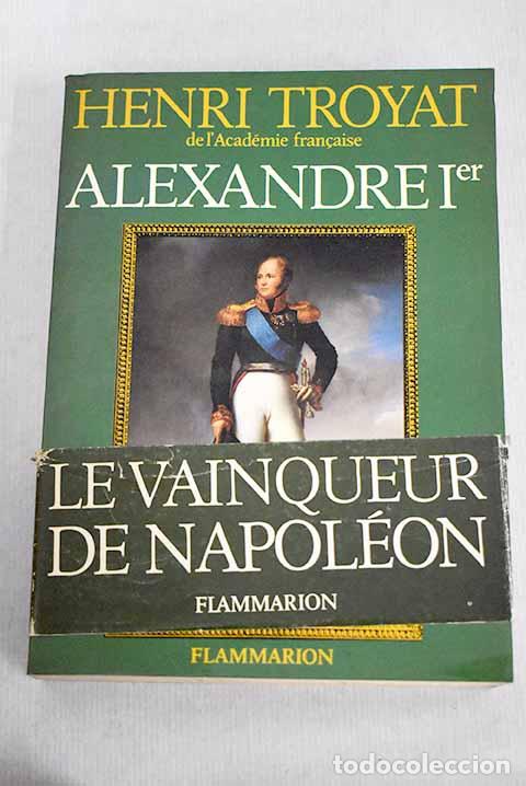 Libros: Alexandre I le sphinx du Nord.- Troyat, Henri - Foto 1