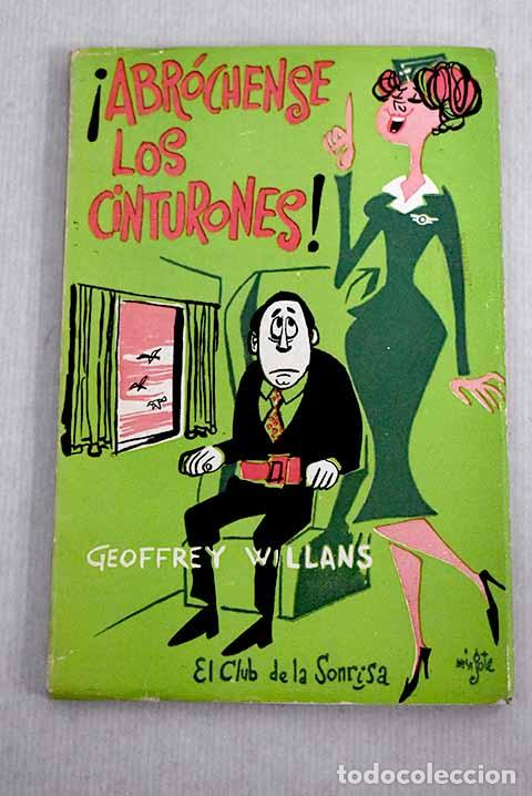 Libros: &iexcl;Abr&oacute;chense los cinturones!.- Willans, Geoffrey - Foto 1
