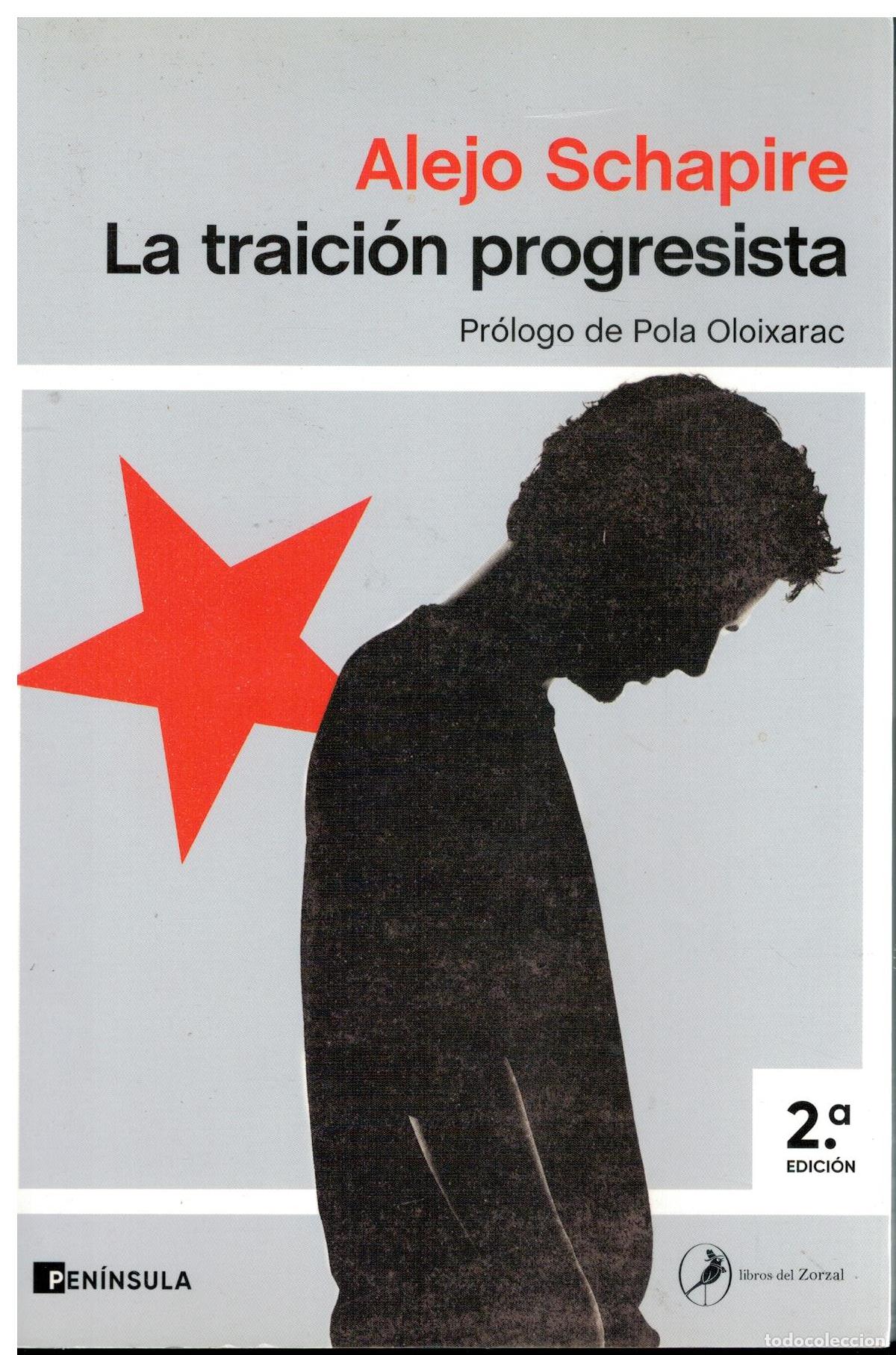 Libros: LA TRAICI&Oacute;N PROGRESISTA. Pr&oacute;logo de Pola Oloixarac. 2&ordf; ed. - Foto 1