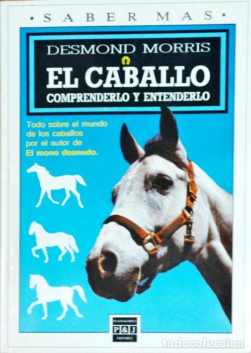 Libros: El caballo comprenderlo y entenderlo - MORRIS, DESMOND - Foto 1