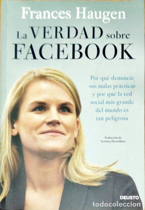 Libros: La verdad sobre Facebook - HAUGEWN, FRANCES - Foto 1
