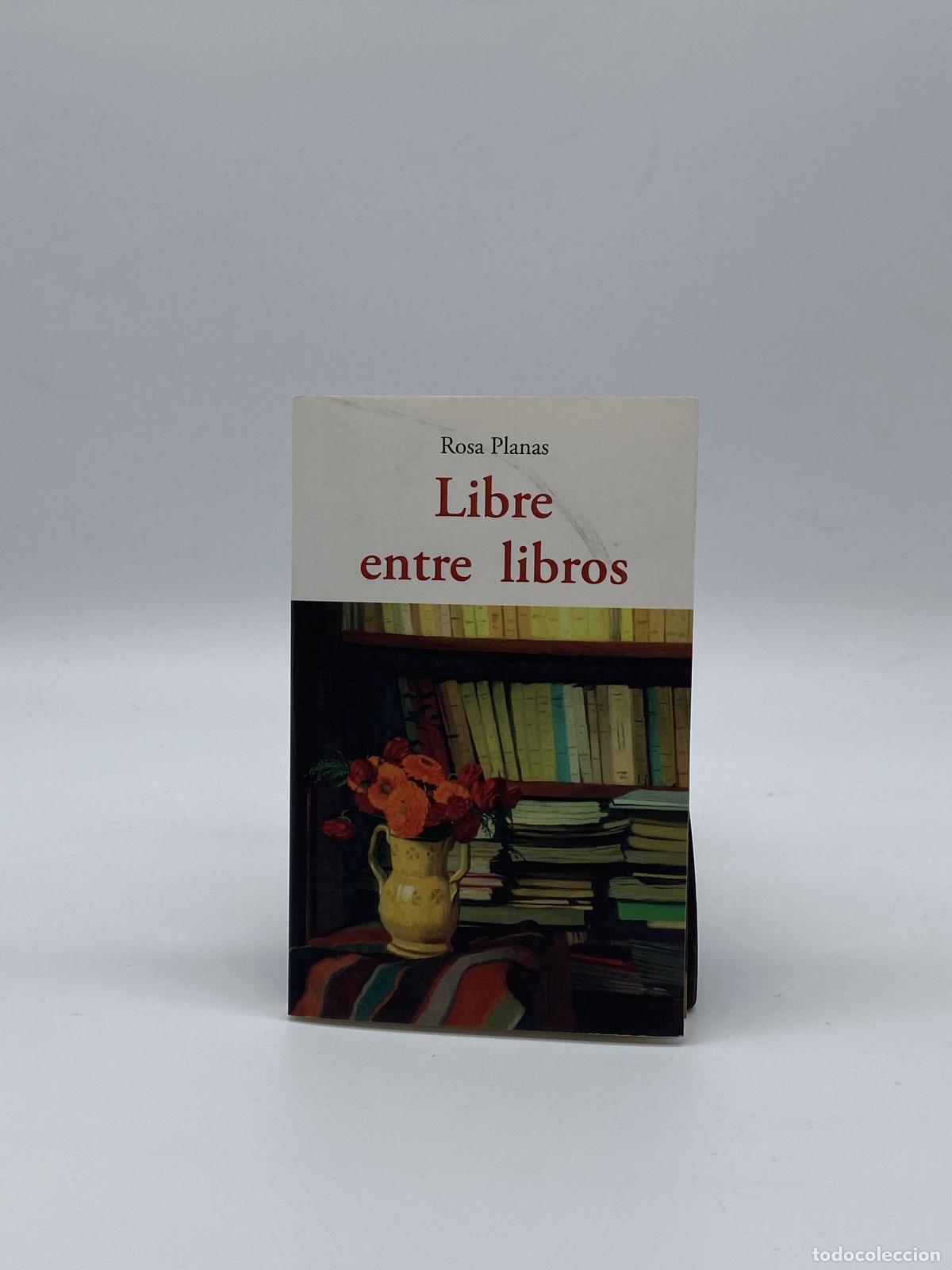 Libros: PLANAS, Rosa. - Libre entre libros. - Foto 1